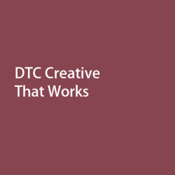 DTC Creative That Works